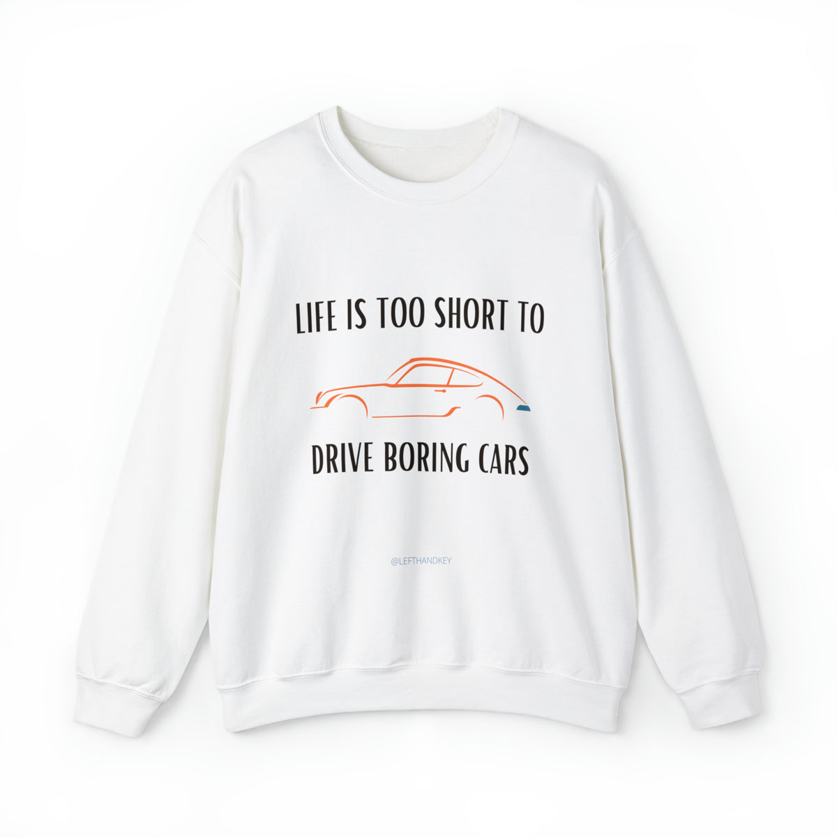 Life Is Too Short Unisex Sweatshirt