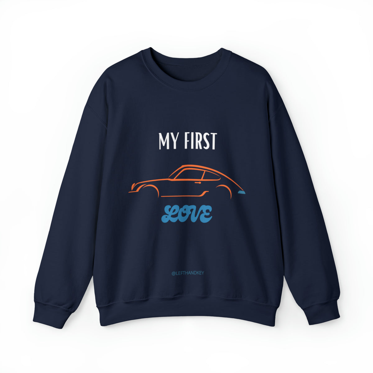 My First Love Unisex Sweatshirt