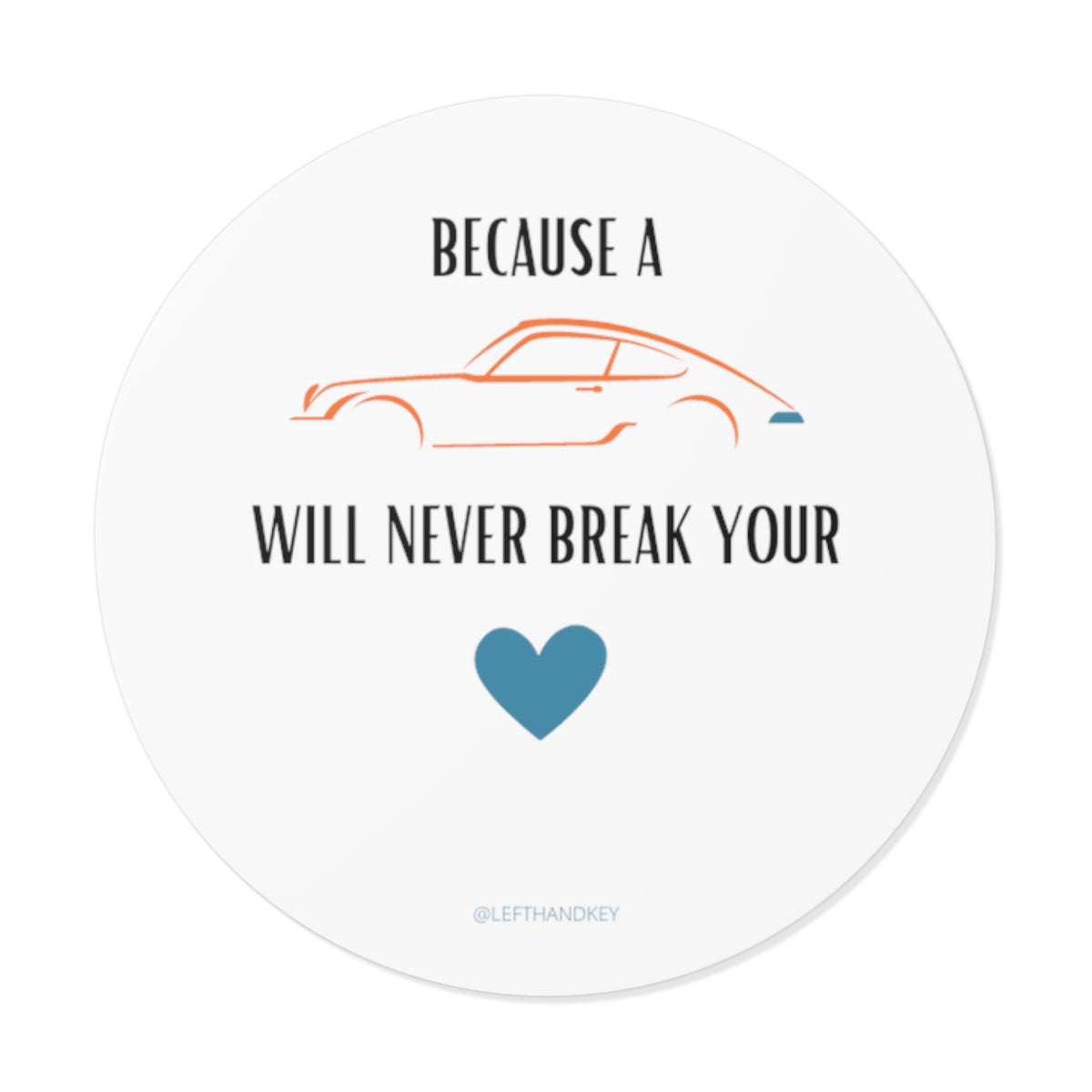Never Break Your Heart Stickers