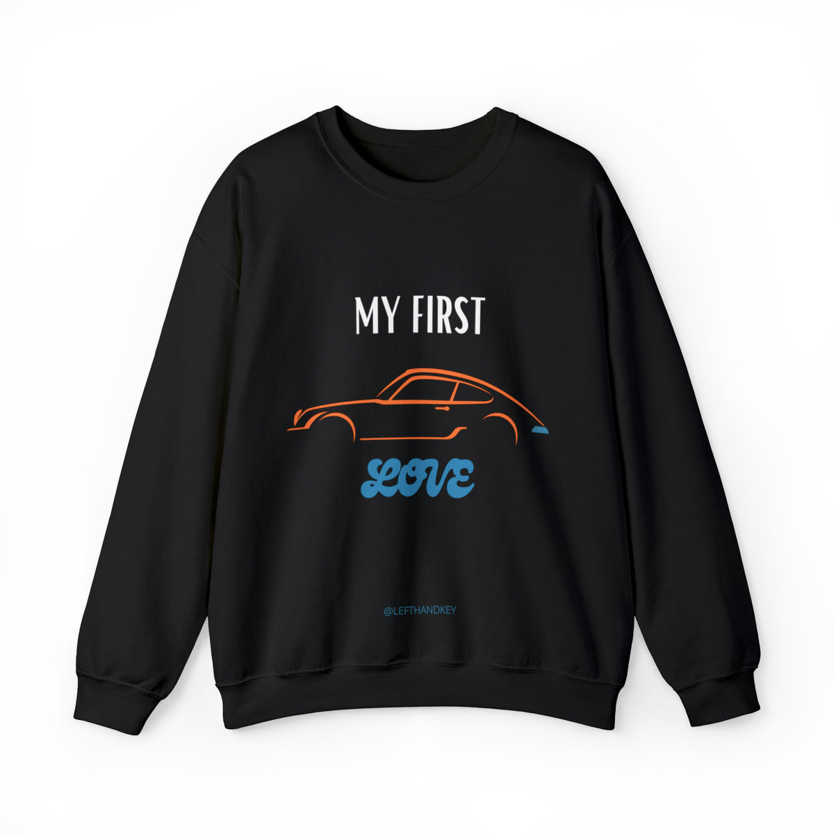 My First Love Unisex Sweatshirt