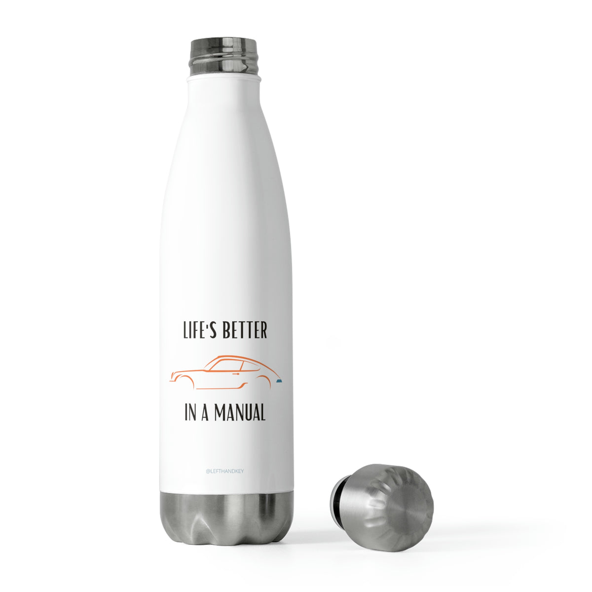 Life's Better in a Manual Insulated Bottle 20oz