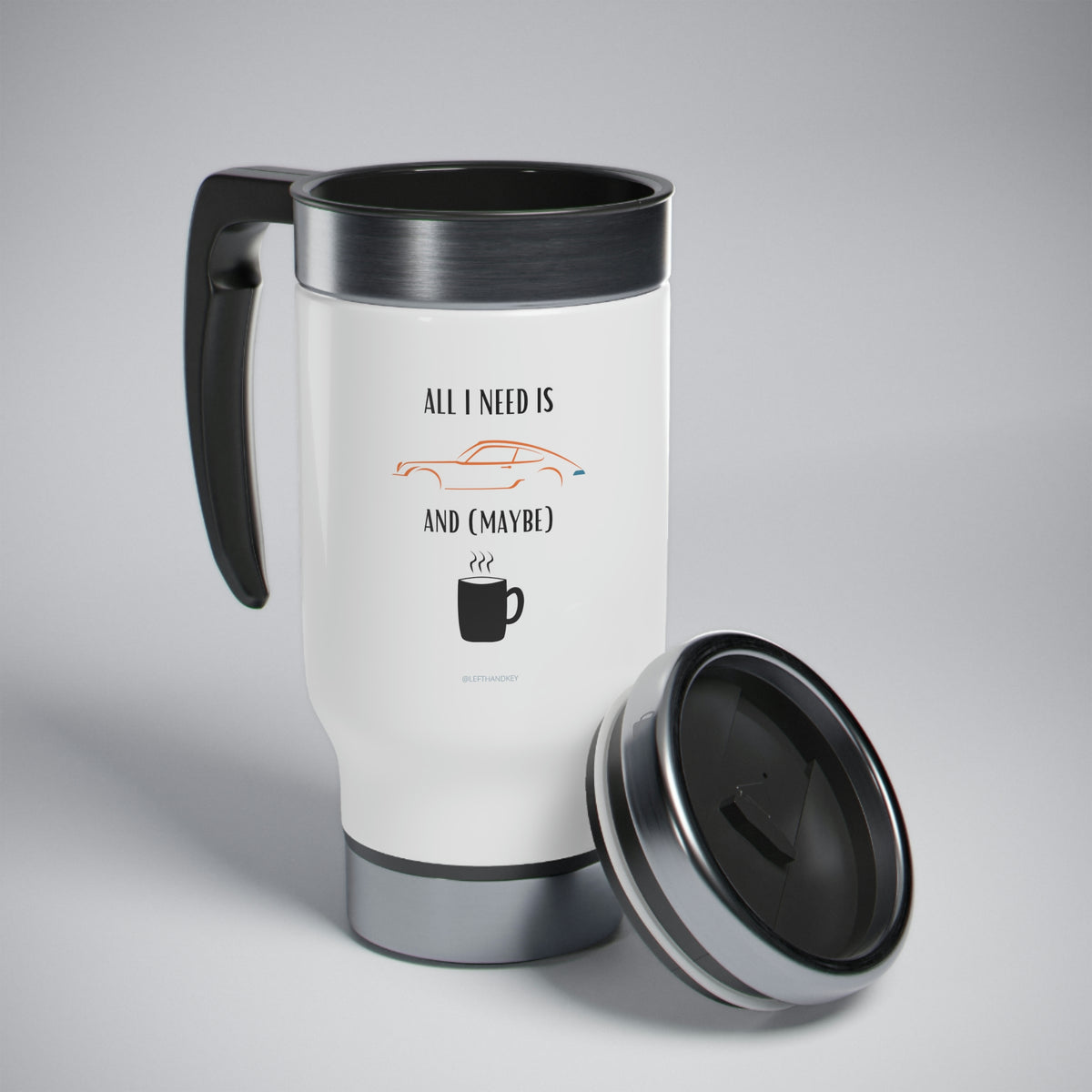 All I Need is Porsche Stainless Travel Mug 14oz